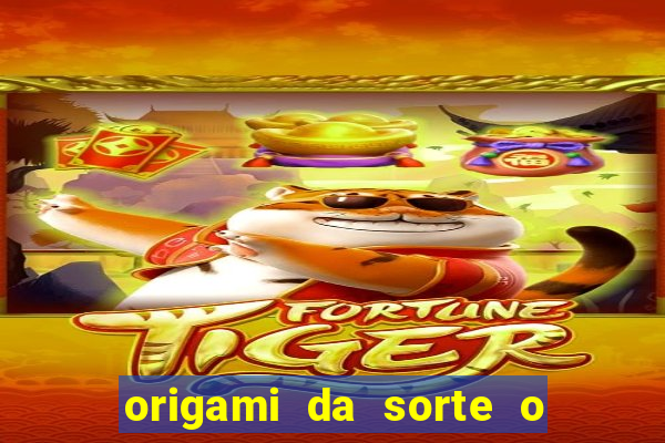 origami da sorte o que escrever